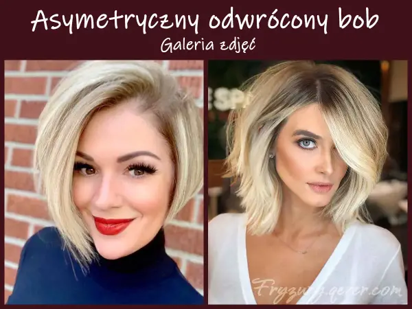 Asymetryczny bob - komu pasuje i jak go układać